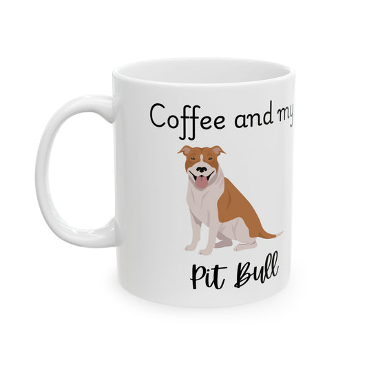 Coffee and My Pit Bull Ceramic Mug | Dog Lover Gift, Pet Owner Cup, Cute Mug for Dog Moms, Funny Mug for Coffee Lovers