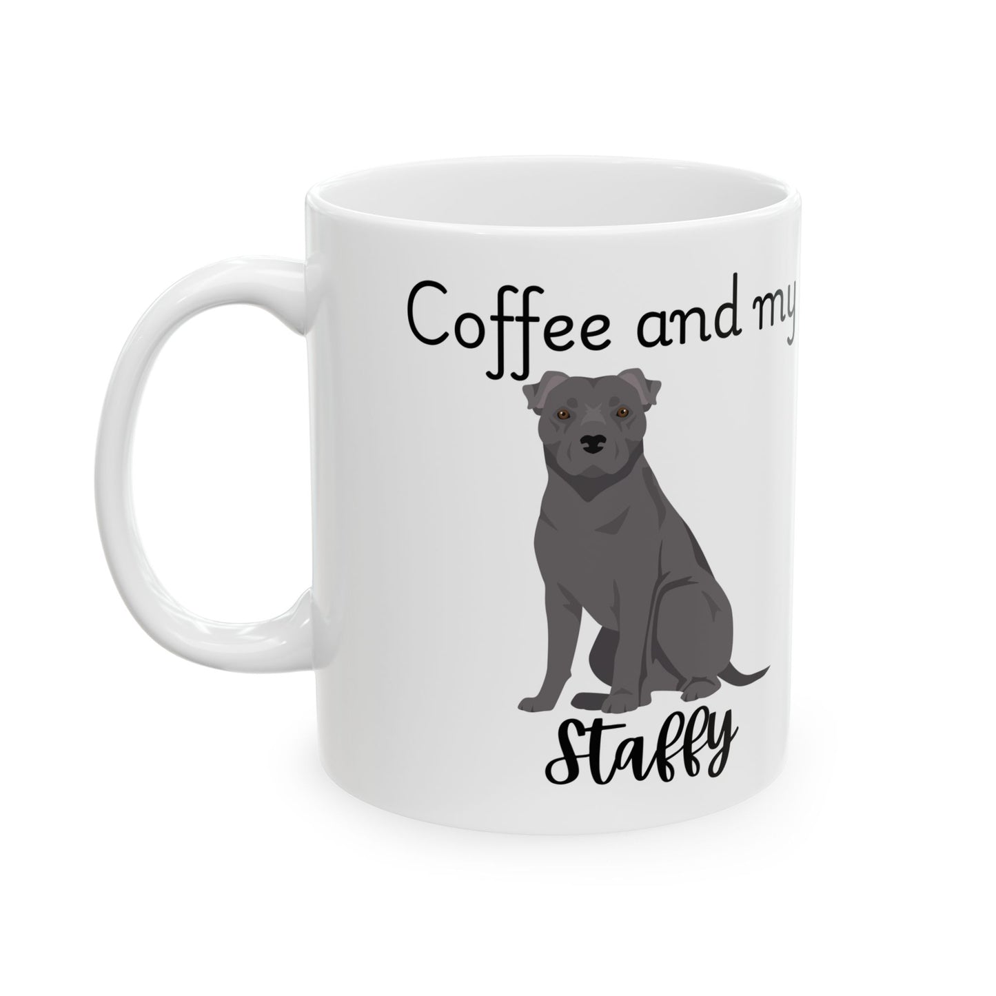 Coffee and My Staffy Ceramic Mug | Dog Lover Gift, Pet Owner Cup, Cute Mug for Dog Moms, Funny Mug for Coffee Lovers