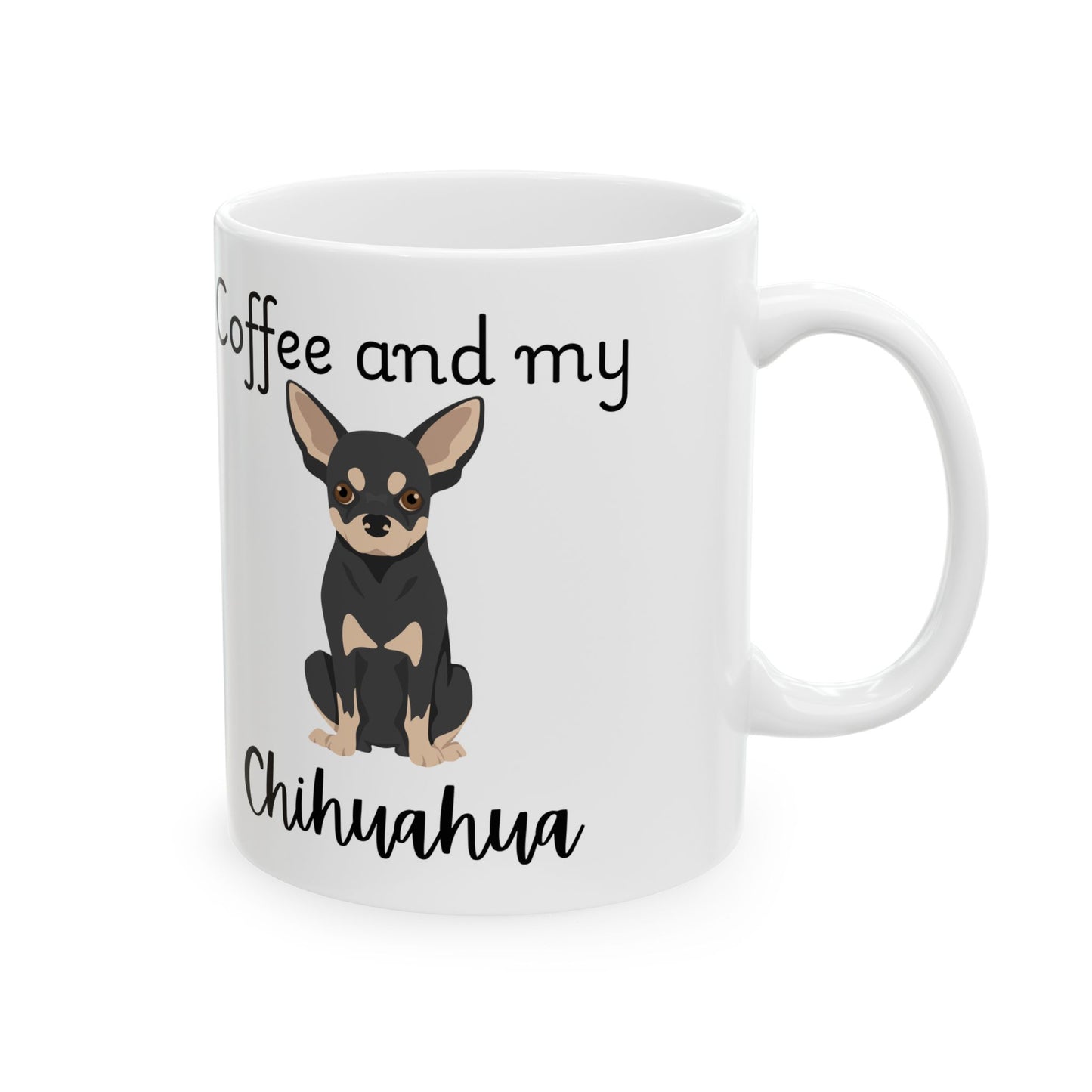 Coffee and My Chihuahua Ceramic Mug | Dog Lover Gift, Pet Owner Cup, Cute Mug for Dog Moms, Funny Mug for Coffee Lovers