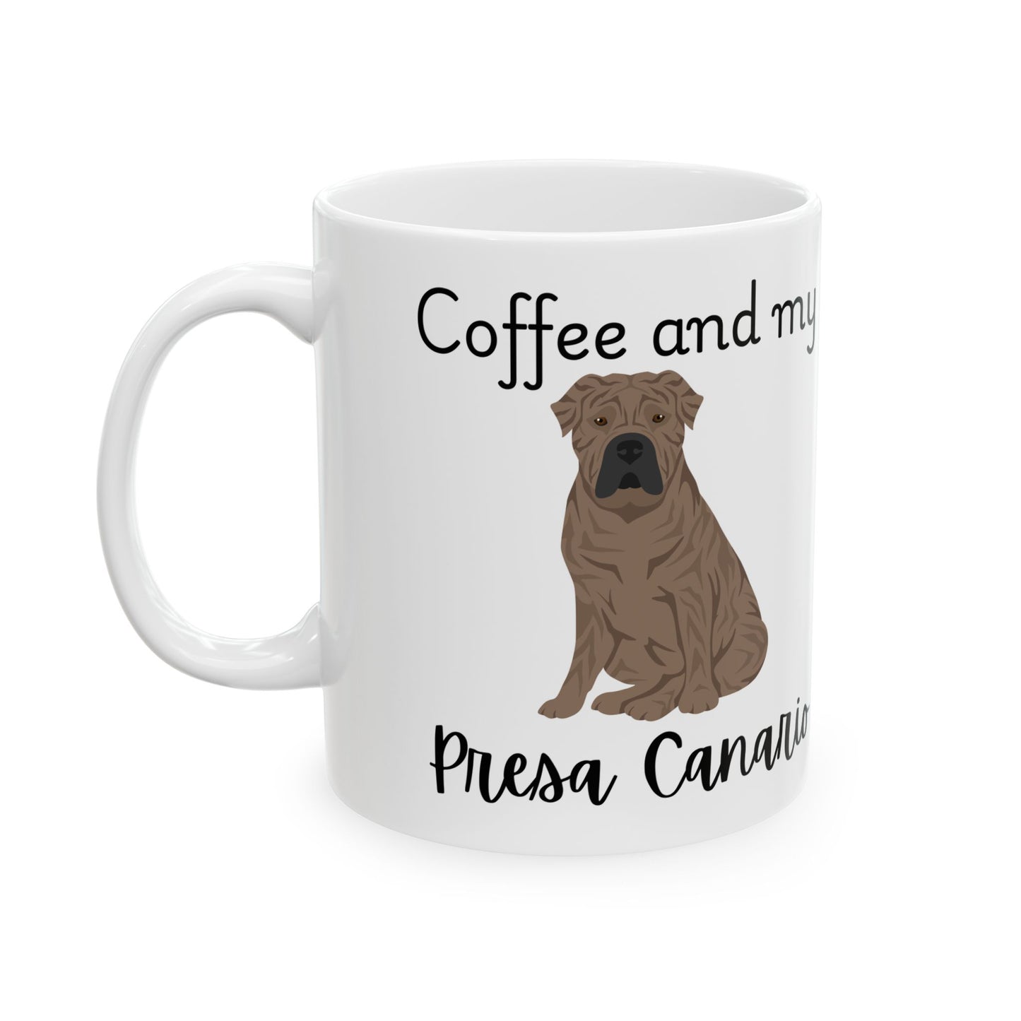 Coffee and My Presa Canario Ceramic Mug | Dog Lover Gift, Pet Owner Cup, Cute Mug for Dog Moms, Funny Mug for Coffee Lovers
