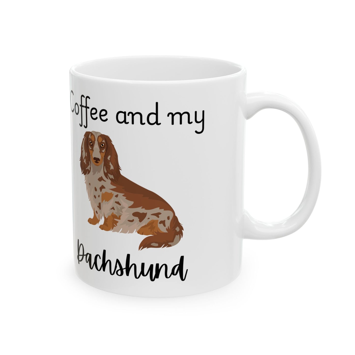 Coffee and My Dachshund Ceramic Mug | Dog Lover Gift, Pet Owner Cup, Cute Mug for Dog Moms, Funny Mug for Coffee Lovers