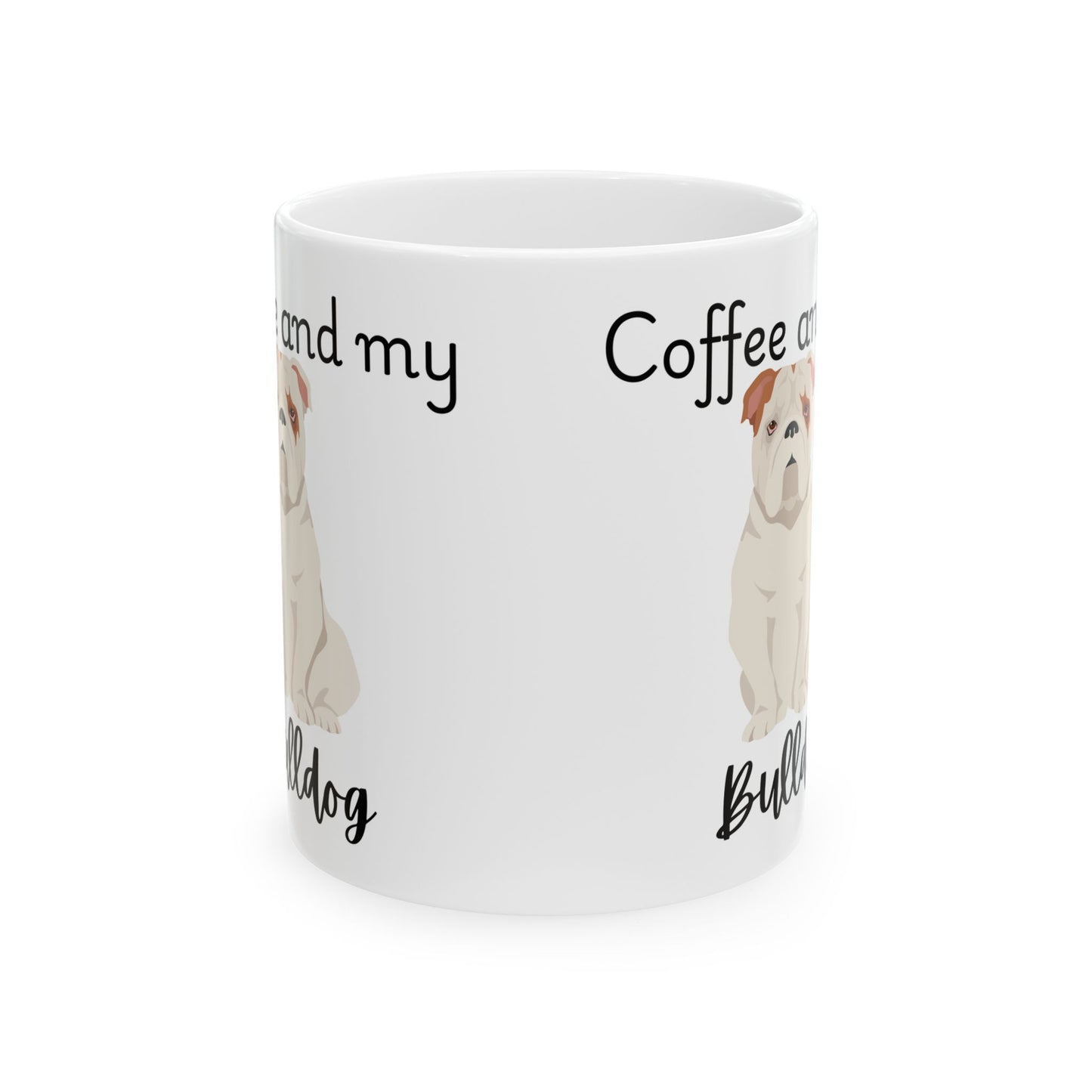 Coffee and My Bulldog Ceramic Mug | Dog Lover Gift, Pet Owner Cup, Cute Mug for Dog Moms, Funny Mug for Coffee Lovers