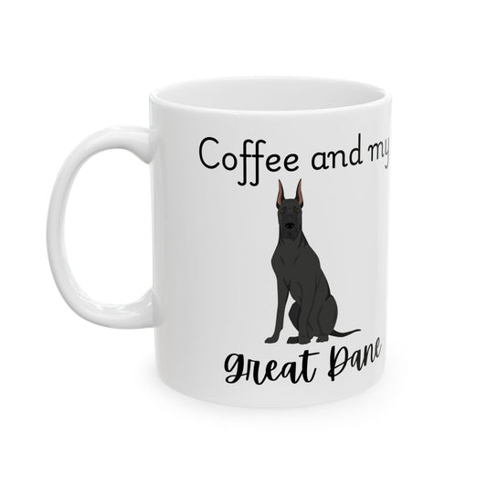 Coffee and My Great Dane Ceramic Mug | Dog Lover Gift, Pet Owner Cup, Cute Mug for Dog Moms, Funny Mug for Coffee Lovers