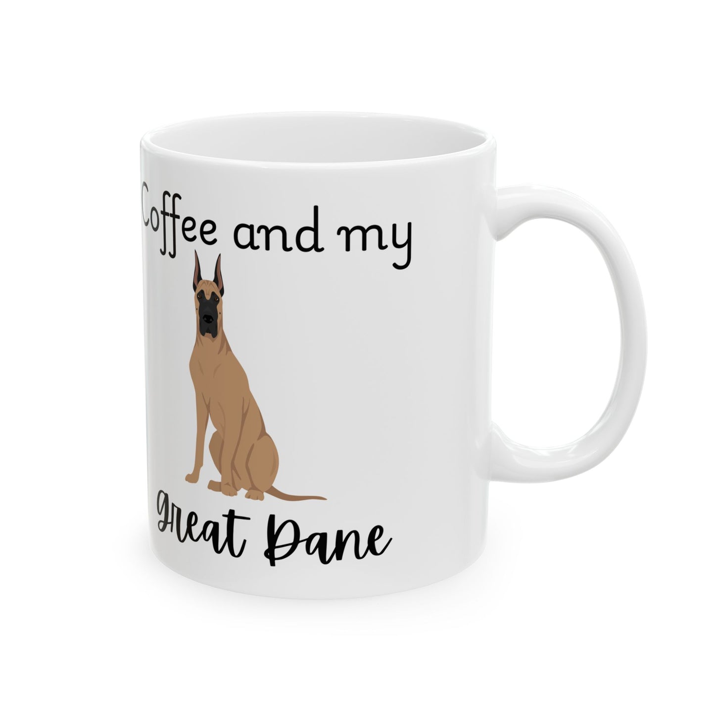 Coffee and My Great Dane Ceramic Mug | Dog Lover Gift, Pet Owner Cup, Cute Mug for Dog Moms, Funny Mug for Coffee Lovers