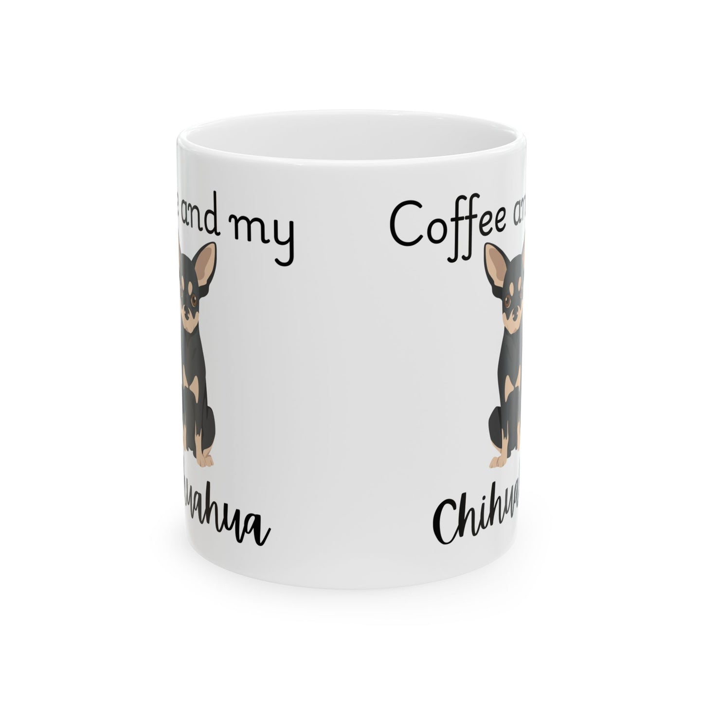 Coffee and My Chihuahua Ceramic Mug | Dog Lover Gift, Pet Owner Cup, Cute Mug for Dog Moms, Funny Mug for Coffee Lovers