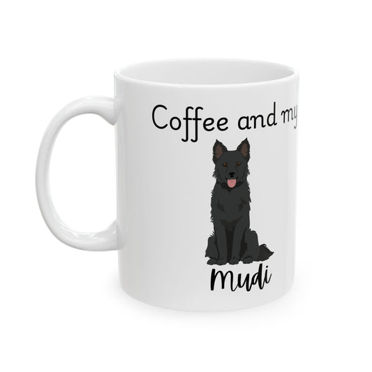 Coffee and My Mudi Ceramic Mug | Dog Lover Gift, Pet Owner Cup, Cute Mug for Dog Moms, Funny Mug for Coffee Lovers