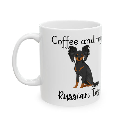 Coffee and My Russian Toy Ceramic Mug | Dog Lover Gift, Pet Owner Cup, Cute Mug for Dog Moms, Funny Mug for Coffee Lovers