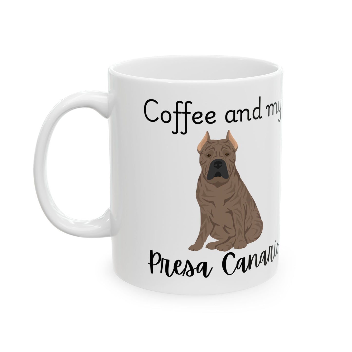 Coffee and My Presa Canario Ceramic Mug | Dog Lover Gift, Pet Owner Cup, Cute Mug for Dog Moms, Funny Mug for Coffee Lovers