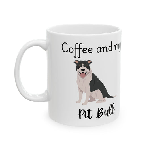 Coffee and My Pit Bull Ceramic Mug | Dog Lover Gift, Pet Owner Cup, Cute Mug for Dog Moms, Funny Mug for Coffee Lovers