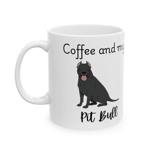 Coffee and My Pit Bull Ceramic Mug | Dog Lover Gift, Pet Owner Cup, Cute Mug for Dog Moms, Funny Mug for Coffee Lovers