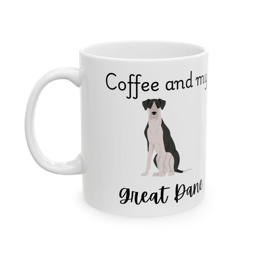 Coffee and My Great Dane Ceramic Mug | Dog Lover Gift, Pet Owner Cup, Cute Mug for Dog Moms, Funny Mug for Coffee Lovers