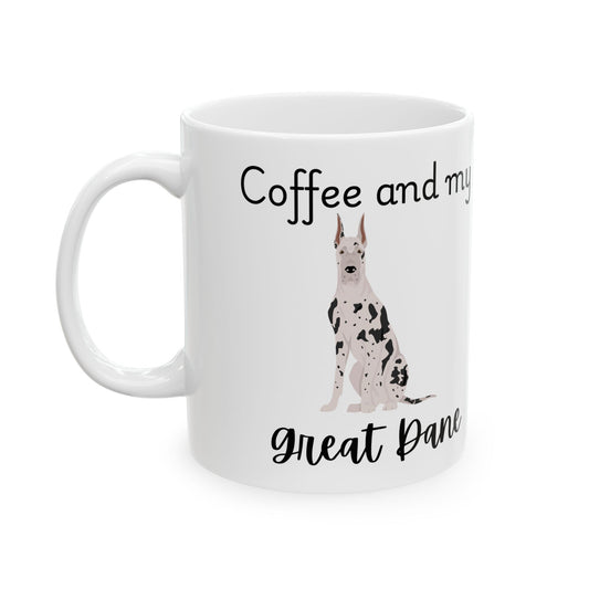 Coffee and My Great Dane Ceramic Mug | Dog Lover Gift, Pet Owner Cup, Cute Mug for Dog Moms, Funny Mug for Coffee Lovers
