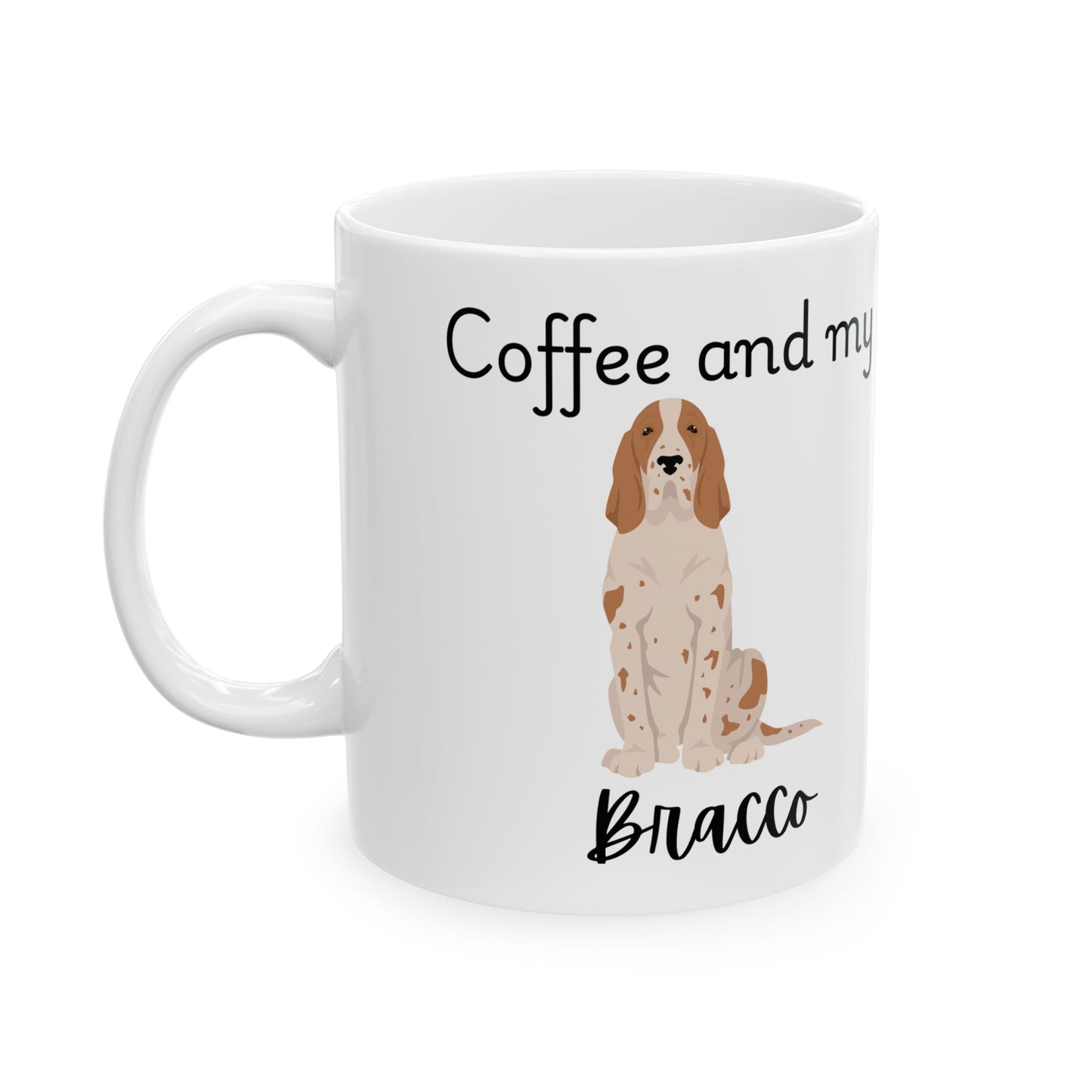 Coffee and My Bracco Ceramic Mug | Dog Lover Gift, Pet Owner Cup, Cute Mug for Dog Moms, Funny Mug for Coffee Lovers
