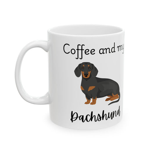 Coffee and My Dachshund Ceramic Mug | Dog Lover Gift, Pet Owner Cup, Cute Mug for Dog Moms, Funny Mug for Coffee Lovers