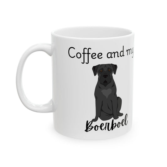 Coffee and My Boerboel Ceramic Mug | Dog Lover Gift, Pet Owner Cup, Cute Mug for Dog Moms, Funny Mug for Coffee Lovers