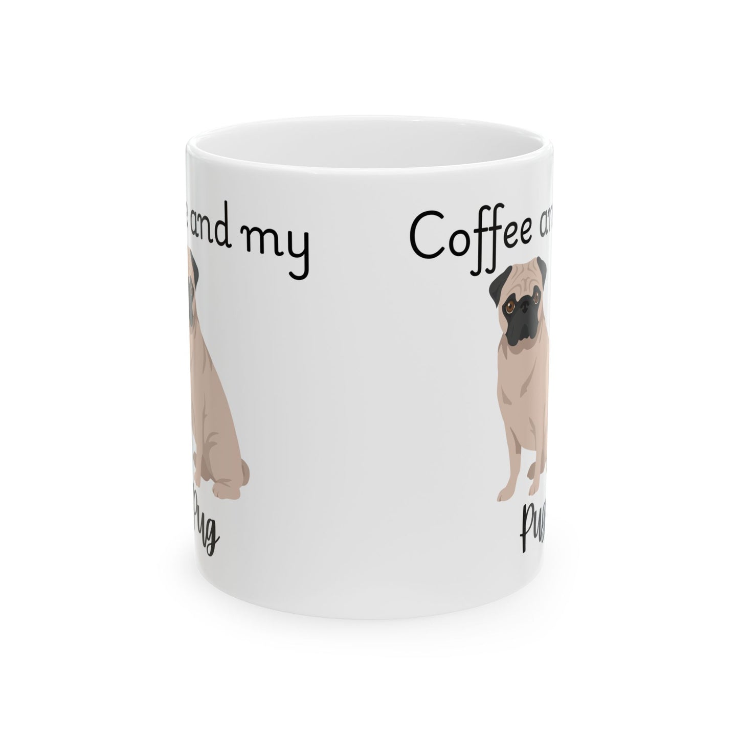 Coffee and My Pug Ceramic Mug | Dog Lover Gift, Pet Owner Cup, Cute Mug for Dog Moms, Funny Mug for Coffee Lovers