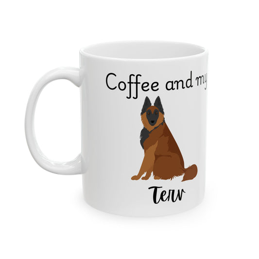 Coffee and My Terv Ceramic Mug | Dog Lover Gift, Pet Owner Cup, Cute Mug for Dog Moms, Funny Mug for Coffee Lovers