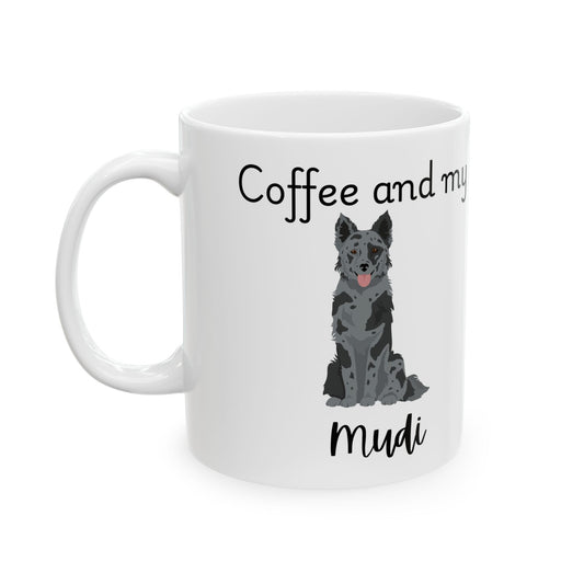 Coffee and My Mudi Ceramic Mug | Dog Lover Gift, Pet Owner Cup, Cute Mug for Dog Moms, Funny Mug for Coffee Lovers