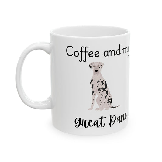 Coffee and My Great Dane Ceramic Mug | Dog Lover Gift, Pet Owner Cup, Cute Mug for Dog Moms, Funny Mug for Coffee Lovers