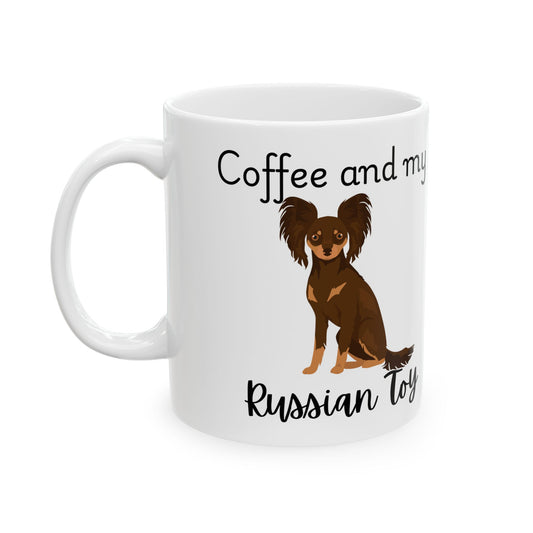 Coffee and My Russian Toy Ceramic Mug | Dog Lover Gift, Pet Owner Cup, Cute Mug for Dog Moms, Funny Mug for Coffee Lovers