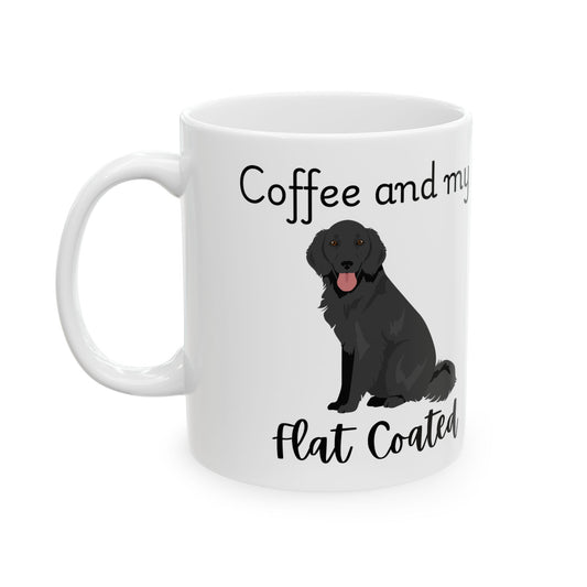 Coffee and My Flat Coated Retriever Ceramic Mug | Dog Lover Gift, Pet Owner Cup, Cute Mug for Dog Moms, Funny Mug for Coffee Lovers