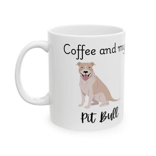 Coffee and My Pit Bull Ceramic Mug | Dog Lover Gift, Pet Owner Cup, Cute Mug for Dog Moms, Funny Mug for Coffee Lovers