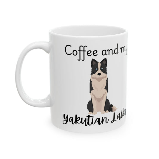 Coffee and My Yakutian Laika Ceramic Mug | Dog Lover Gift, Pet Owner Cup, Cute Mug for Dog Moms, Funny Mug for Coffee Lovers