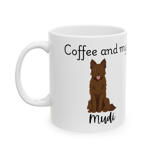 Coffee and My Mudi Ceramic Mug | Dog Lover Gift, Pet Owner Cup, Cute Mug for Dog Moms, Funny Mug for Coffee Lovers