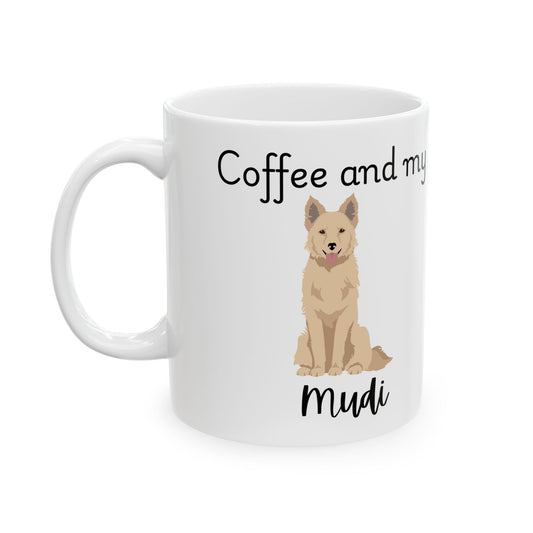 Coffee and My Mudi Ceramic Mug | Dog Lover Gift, Pet Owner Cup, Cute Mug for Dog Moms, Funny Mug for Coffee Lovers