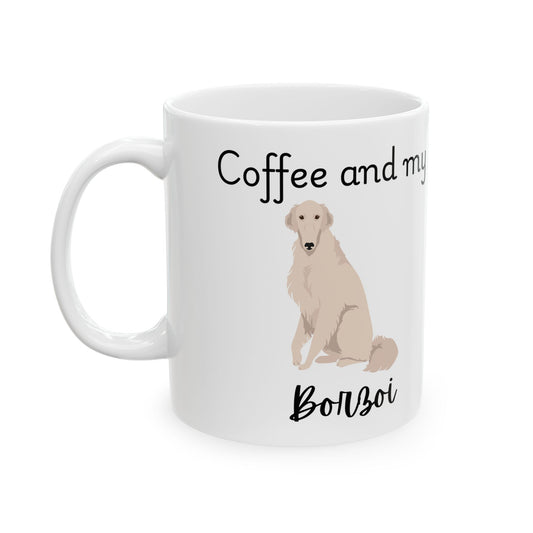 Coffee and My Borzoi Ceramic Mug | Dog Lover Gift, Pet Owner Cup, Cute Mug for Dog Moms, Funny Mug for Coffee Lovers